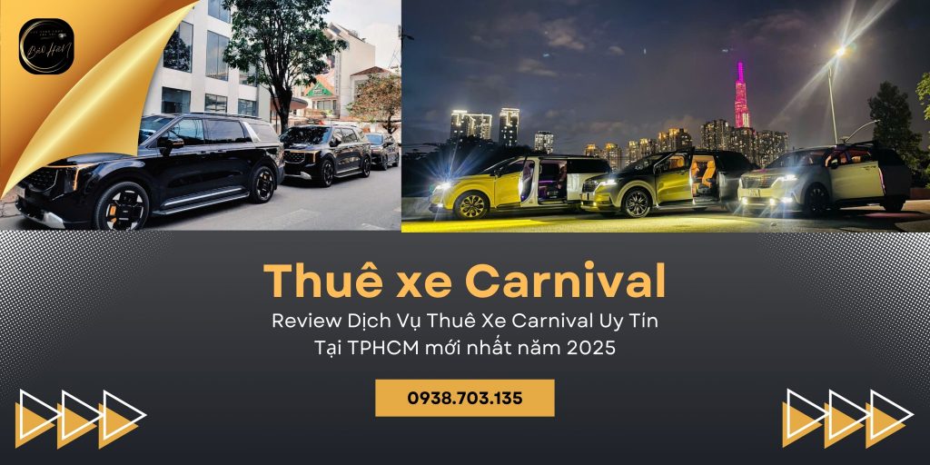 Cho thuê xe Carnival Có Tài Xế TPHCM – Giá Rẻ – Xe Đời Mới